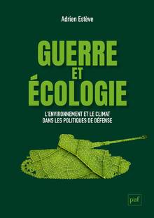 Guerre et écologie : l'environnement et le climat dans les politiques de défense en France et aux Etats-Unis