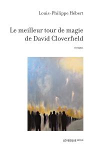 Meilleur tour de magie de David Cloverfield, Le