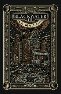 Blackwater III - La Maison
