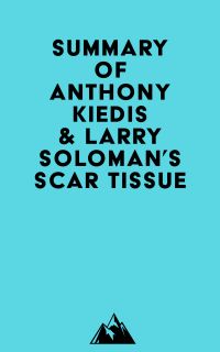 Summary of Anthony Kiedis & Larry Soloman's Scar Tissue