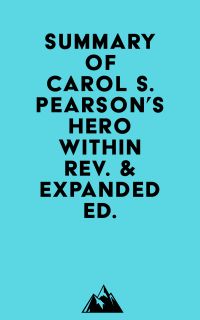 Summary of Carol S. Pearson's Hero Within - Rev. & Expanded Ed.