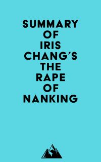 Summary of Iris Chang's The Rape Of Nanking