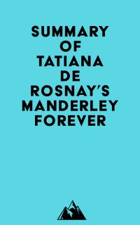 Summary of Tatiana de Rosnay's Manderley Forever