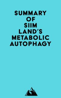 Summary of Siim Land's Metabolic Autophagy