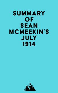 Summary of Sean McMeekin's July 1914