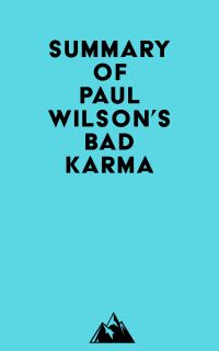 Summary of Paul Wilson's BAD KARMA