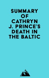 Summary of Cathryn J. Prince's Death in the Baltic