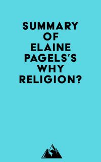 Summary of Elaine Pagels's Why Religion?