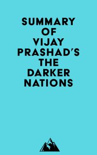 Summary of Vijay Prashad's The Darker Nations