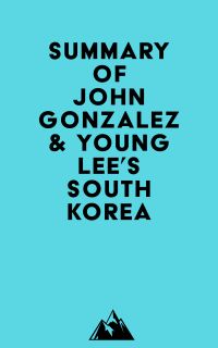 Summary of John Gonzalez & Young Lee's SOUTH KOREA