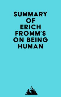 Summary of Erich Fromm's On Being Human