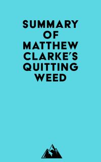 Summary of Matthew Clarke's Quitting Weed