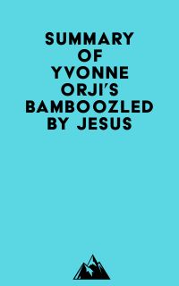 Summary of Yvonne Orji's Bamboozled By Jesus