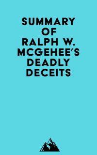 Summary of Ralph W. McGehee's Deadly Deceits