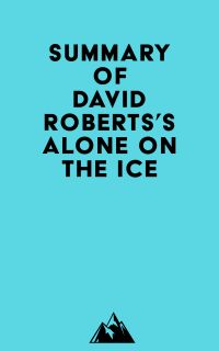 Summary of David Roberts's Alone on the Ice