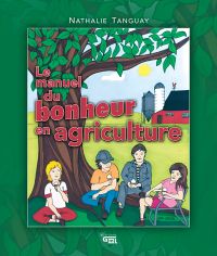 Le manuel du bonheur en agriculture