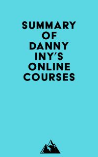 Summary of Danny Iny's Online Courses