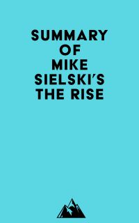 Summary of Mike Sielski's The Rise