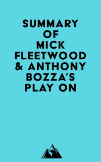 Summary of Mick Fleetwood & Anthony Bozza's Play On