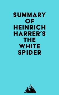 Summary of Heinrich Harrer's The White Spider