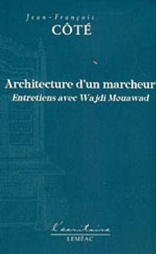 Architecture d'un marcheur: Entretiens avec Wajdi Mouawad