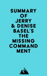 Summary of Jerry & Denise Basel's The Missing Commandment