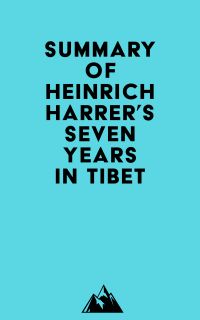 Summary of Heinrich Harrer's Seven Years in Tibet