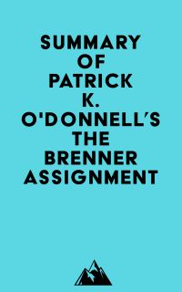Summary of Patrick K. O'Donnell's The Brenner Assignment