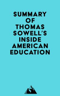 Summary of Thomas Sowell's Inside American Education