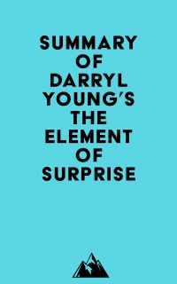 Summary of Darryl Young's The Element of Surprise