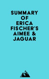 Summary of Erica Fischer's Aimee & Jaguar