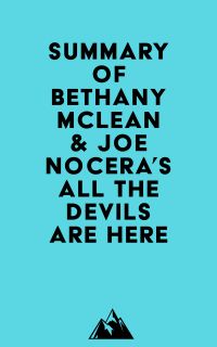 Summary of Bethany McLean & Joe Nocera's All the Devils Are Here