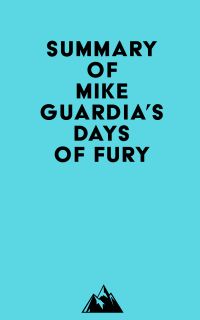 Summary of Mike Guardia's Days of Fury