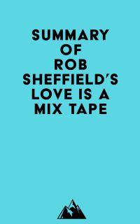 Summary of Rob Sheffield's Love Is a Mix Tape