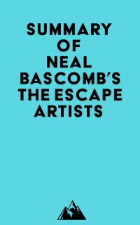 Summary of Neal Bascomb's The Escape Artists