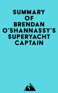 Summary of Brendan O?Shannassy's Superyacht Captain