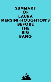 Summary of Laura Mersini-Houghton's Before the Big Bang