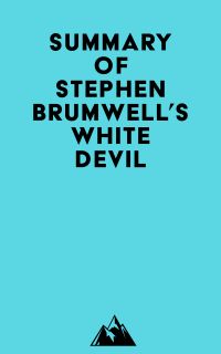Summary of Stephen Brumwell's White Devil
