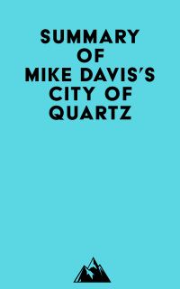 Summary of Mike Davis's City of Quartz