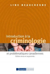 Introduction à la criminologie et problématiques canadiennes - Édition revue et augmentée