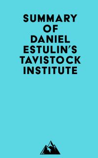 Summary of Daniel Estulin's Tavistock Institute